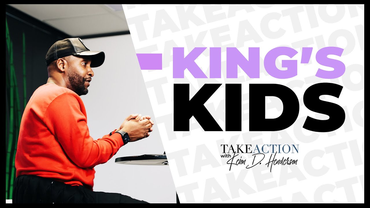 King’s Kids | Take Action